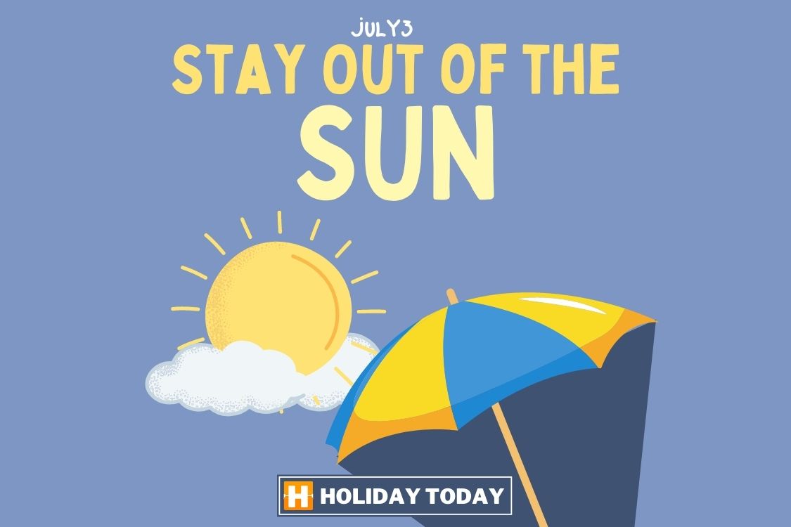 National Stay Out of the Sun Day