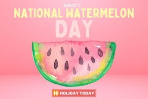 National Watermelon Day