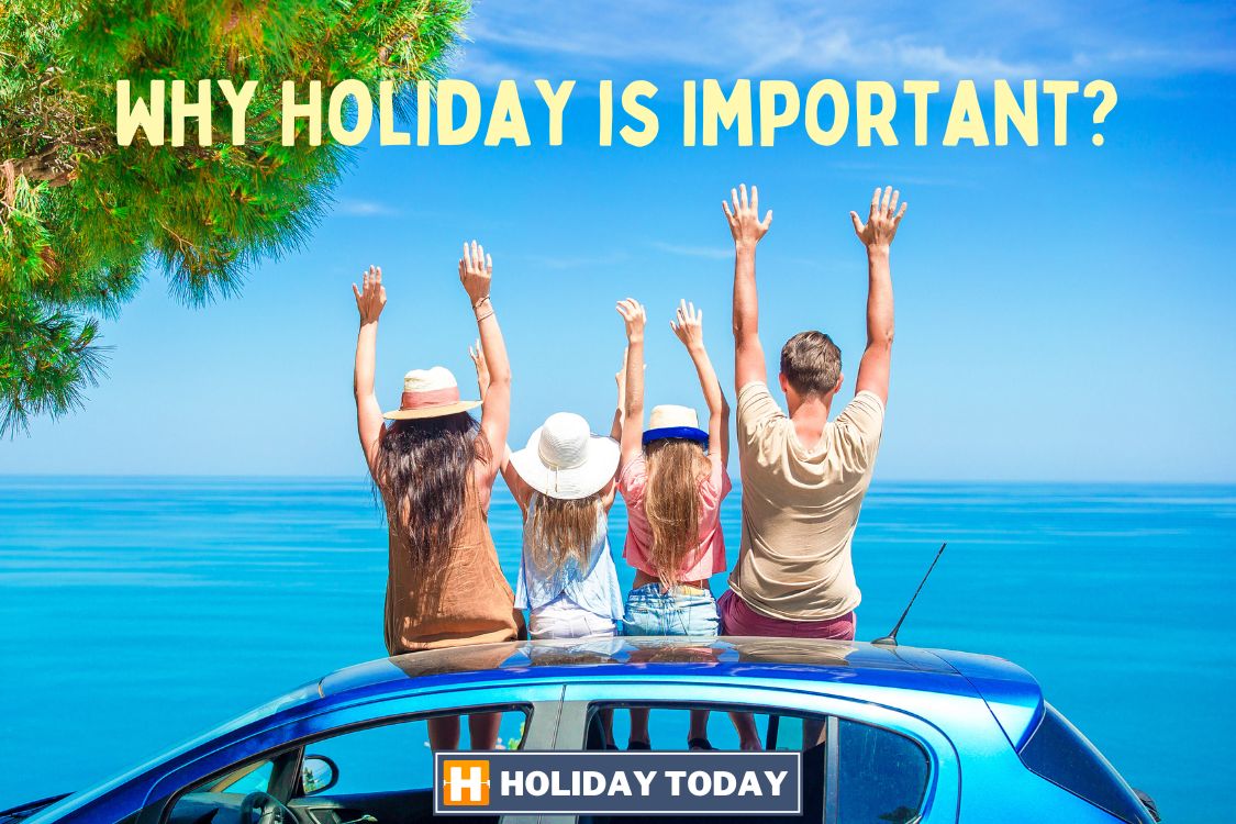 Why Holiday is Important