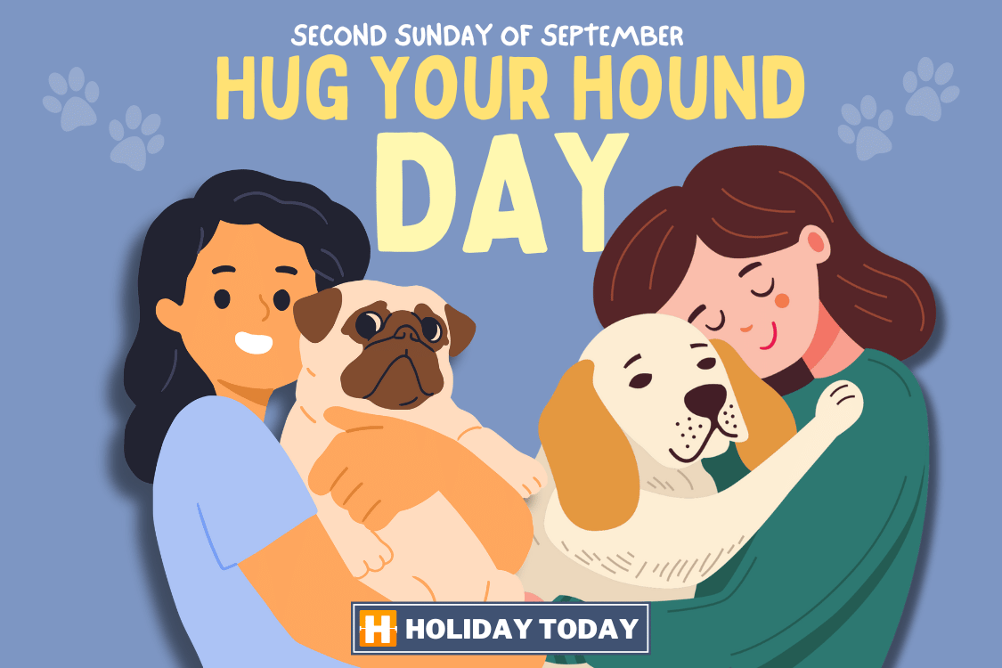 Hug Your Hound Day