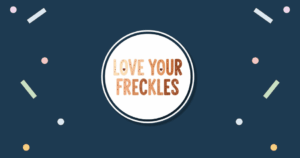 Love Your Freckles Day