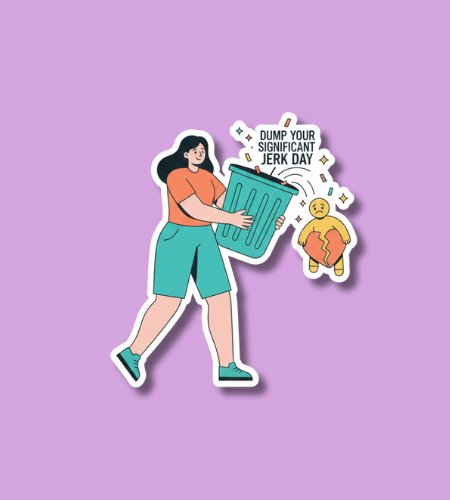 Dump Your Significant Jerk Day