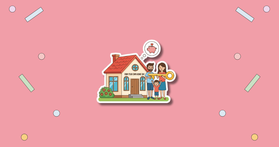 Own Your Own Home Day