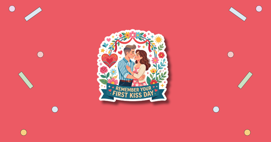 Remember Your First Kiss Day